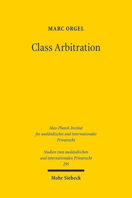 Class Arbitration: Von der Gruppenklage zum Gruppenschiedsverfahren und zurück? Eine Untersuchung zum U.S.-amerikanischen Schiedsverfahrensrecht