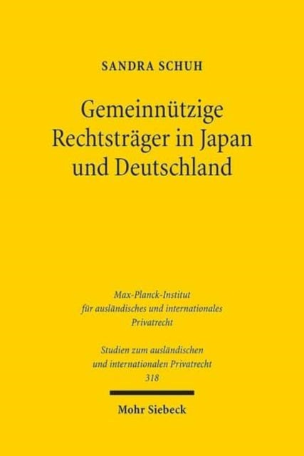 Gemeinnützige Rechtsträger in Japan und Deutschland: Eine rechtsvergleichende Studie gemeinnütziger Vereine und Stiftungen