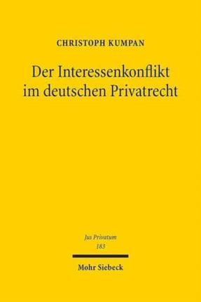 Der Interessenkonflikt im Deutschen Privatrecht: Eine Untersuchung zur Fremdinteressenwahrung und Unabhängigkeit