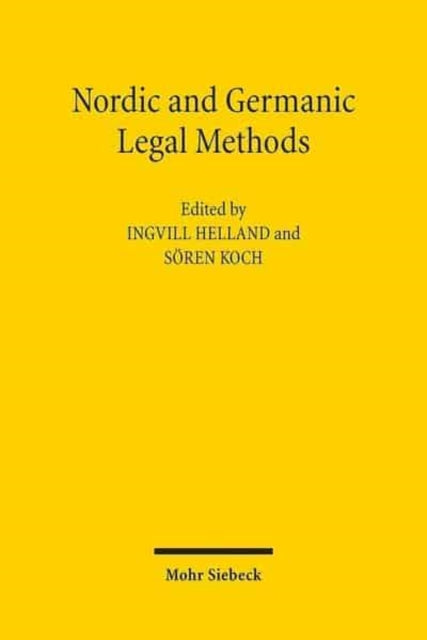 Nordic and Germanic Legal Methods: Contributions to a Dialogue between Different Legal Cultures, with a Main Focus on Norway and Germany