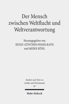 Der Mensch zwischen Weltflucht und Weltverantwortung: Lebensmodelle der paganen und der jüdisch-christlichen Antike