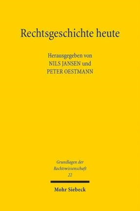 Rechtsgeschichte heute: Religion und Politik in der Geschichte des Rechts - Schlaglichter einer Ringvorlesung