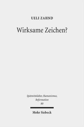 Wirksame Zeichen?: Sakramentenlehre und Semiotik in der Scholastik des ausgehenden Mittelalters