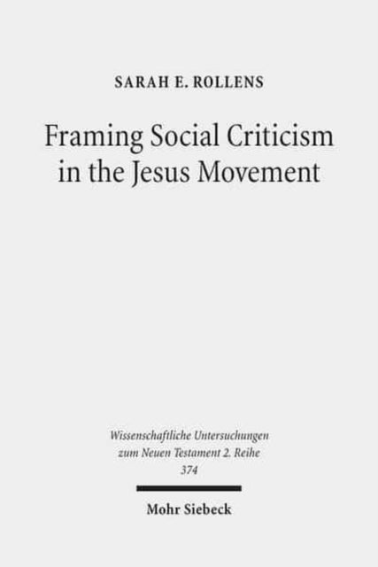 Framing Social Criticism in the Jesus Movement: The Ideological Project in the Sayings Gospel Q