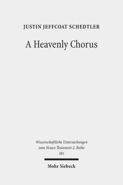 A Heavenly Chorus: The Dramatic Function of Revelation's Hymns