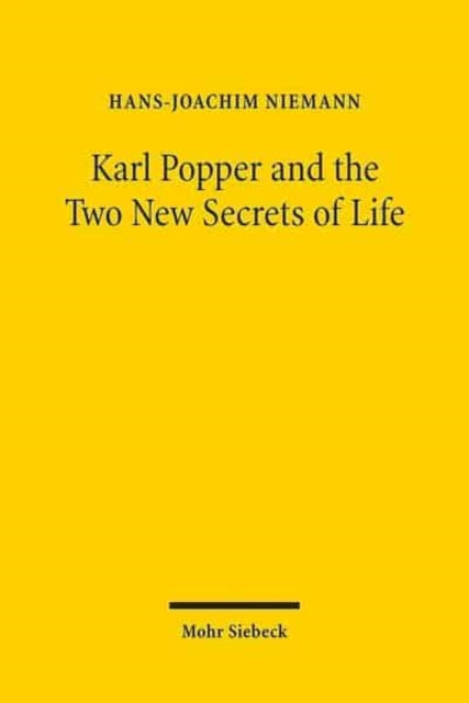 Karl Popper and the Two New Secrets of Life: Including Karl Popper's Medawar Lecture 1986 and Three Related Texts