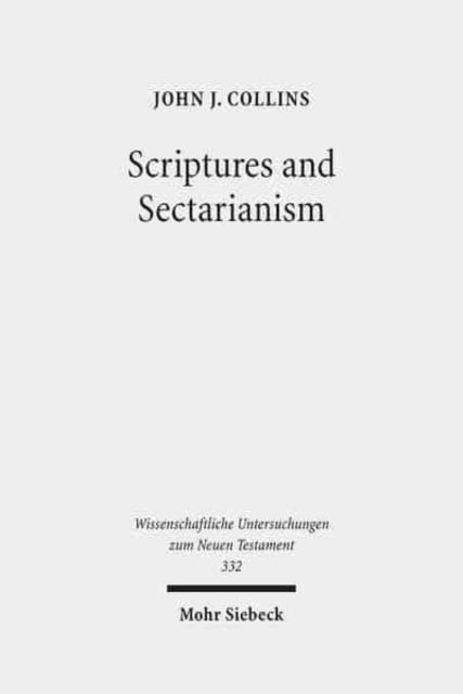 Scriptures and Sectarianism: Essays on the Dead Sea Scrolls