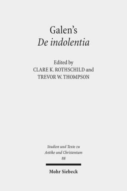 Galen's De indolentia: Essays on a Newly Discovered Letter