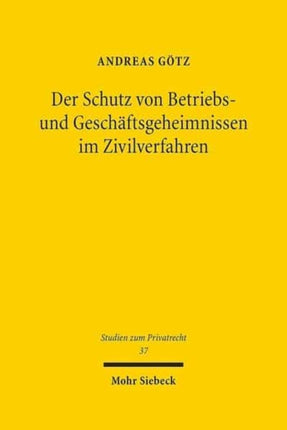 Der Schutz von Betriebs- und Geschäftsgeheimnissen im Zivilverfahren