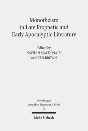 Monotheism in Late Prophetic and Early Apocalyptic Literature: Studies of the Sofja Kovalevskaja Research Group on Early Jewish Monotheism Vol. III