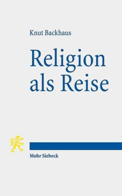 Religion als Reise: Intertextuelle Lektüren in Antike und Christentum