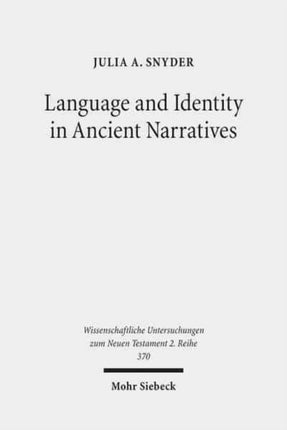 Language and Identity in Ancient Narratives: The Relationship between Speech Patterns and Social Context in the Acts of the Apostles, Acts of John, and Acts of Philip