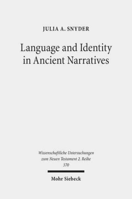 Language and Identity in Ancient Narratives: The Relationship between Speech Patterns and Social Context in the Acts of the Apostles, Acts of John, and Acts of Philip