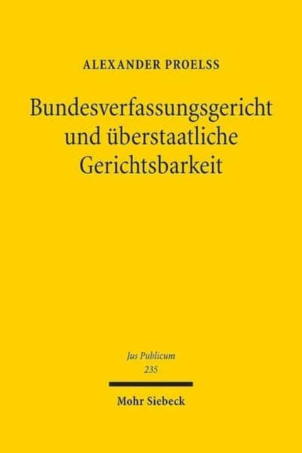 Bundesverfassungsgericht und überstaatliche Gerichtsbarkeit: Prozedurale und prozessuale Mechanismen zur Vermeidung und Lösung von Jurisdiktionskonflikten