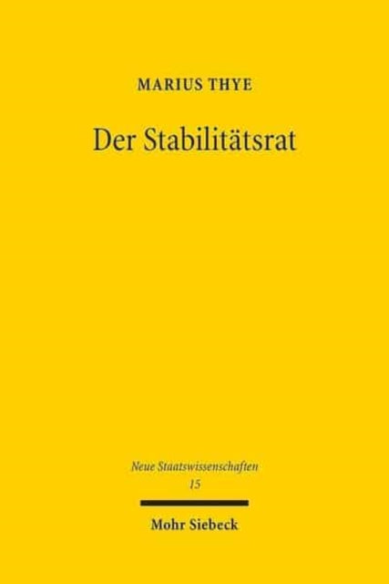 Der Stabilitätsrat: Aufgaben, Organisation und Verfahren eines gemeinsamen fiskalpolitischen Gremiums von Bund und Ländern