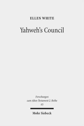 Yahweh's Council: Its Structure and Membership