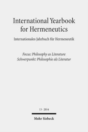 International Yearbook for Hermeneutics / Internationales Jahrbuch für Hermeneutik: Focus: Philosophy as Literature / Schwerpunkt: Philosophie als Literatur