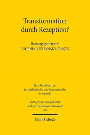 Transformation durch Rezeption?: Möglichkeiten und Grenzen des Rechtstransfers am Beispiel der Zivilrechtsreformen im Kaukasus und in Zentralasien