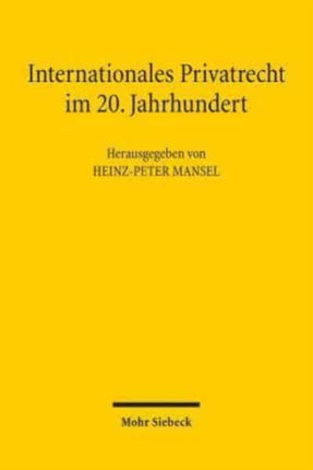 Internationales Privatrecht im 20. Jahrhundert: Der Einfluss von Gerhard Kegel und Alexander Lüderitz auf das Kollisionsrecht