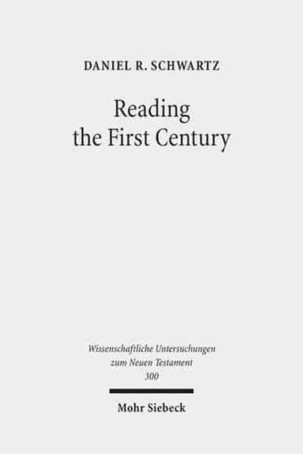 Reading the First Century: On Reading Josephus and Studying Jewish History of the First Century