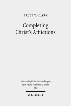 Completing Christ's Afflictions: Christ, Paul, and the Reconciliation of All Things