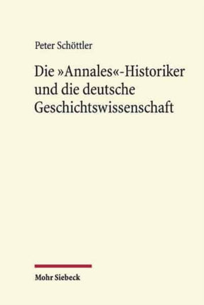 Die "Annales"-Historiker und die deutsche Geschichtswissenschaft