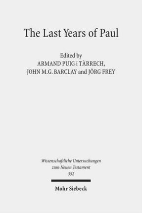 The Last Years of Paul: Essays from the Tarragona Conference, June 2013