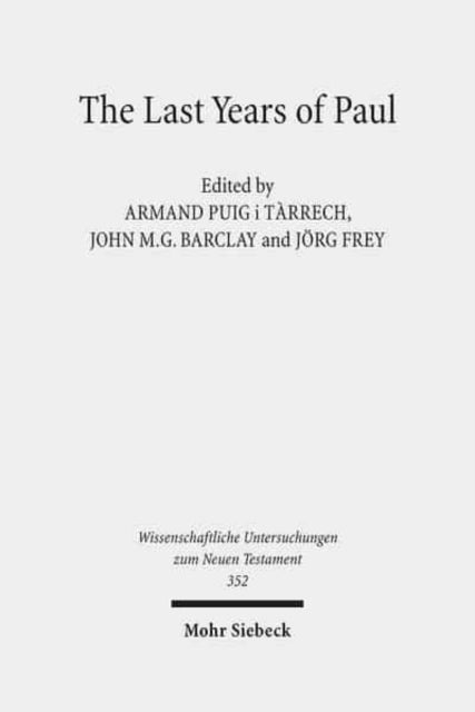 The Last Years of Paul: Essays from the Tarragona Conference, June 2013