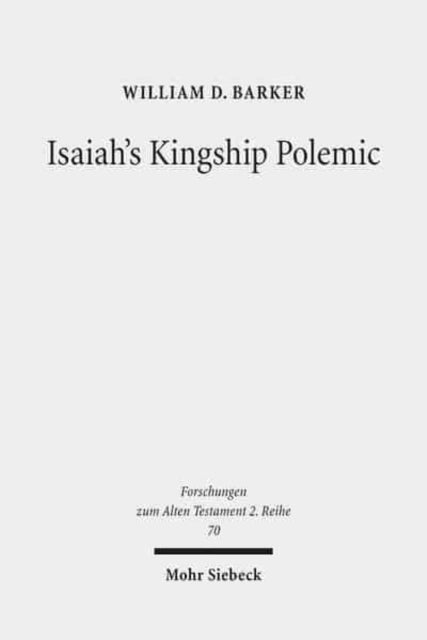 Isaiah's Kingship Polemic: An Exegetical Study in Isaiah 24-27