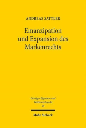 Emanzipation und Expansion des Markenrechts: Die Entstehungsgeschichte des Markengesetzes von 1995