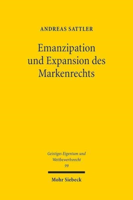 Emanzipation und Expansion des Markenrechts: Die Entstehungsgeschichte des Markengesetzes von 1995