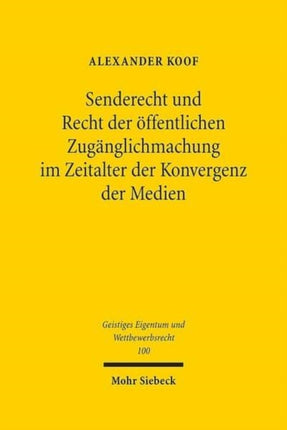 Senderecht und Recht der öffentlichen Zugänglichmachung im Zeitalter der Konvergenz der Medien