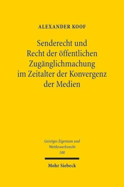 Senderecht und Recht der öffentlichen Zugänglichmachung im Zeitalter der Konvergenz der Medien