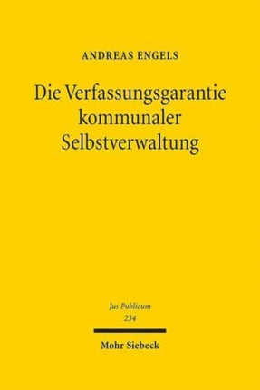 Die Verfassungsgarantie kommunaler Selbstverwaltung: Eine dogmatische Rekonstruktion