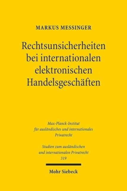 Rechtsunsicherheiten bei internationalen elektronischen Handelsgeschäften: Ihre Reduktion unter Berücksichtigung des deutschen, US-amerikanischen und internationalen Vertragsrechts