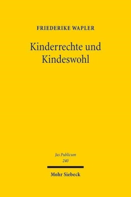 Kinderrechte und Kindeswohl: Eine Untersuchung zum Status des Kindes im Öffentlichen Recht