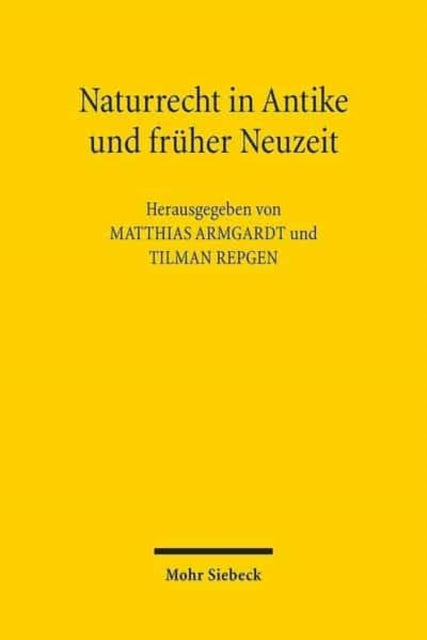 Naturrecht in Antike und früher Neuzeit: Symposion aus Anlass des 75. Geburtstages von Klaus Luig