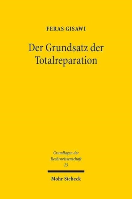 Der Grundsatz der Totalreparation: Naturrechtliche Wertungen als Grundlage für einen deutschen Sonderweg