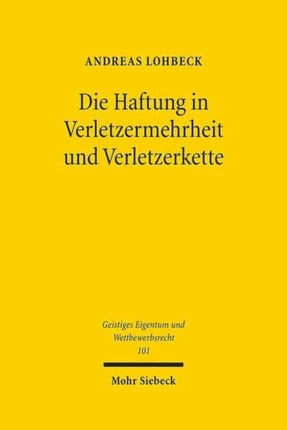 Die Haftung in Verletzermehrheit und Verletzerkette: Unterlassung und Schadenersatz, dargestellt am Beispiel des Markenrechts