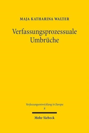 Verfassungsprozessuale Umbrüche: Eine rechtsvergleichende Untersuchung zur französischen Question prioritaire de constitutionnalité