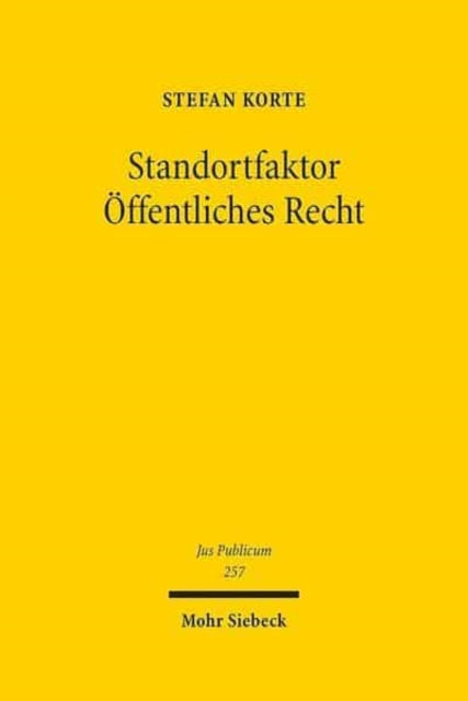 Standortfaktor Öffentliches Recht: Integration und Wettbewerb in föderalen Ordnungen am Beispiel der Gesetzgebung