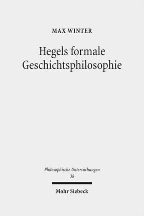 Hegels formale Geschichtsphilosophie