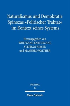 Naturalismus und Demokratie: Spinozas "Politischer Traktat" im Kontext seines Systems. Ein Kommentar