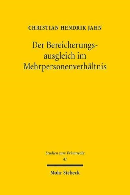 Der Bereicherungsausgleich im Mehrpersonenverhältnis: - dargestellt anhand der Rückabwicklung von Werk- und Dienstleistungen