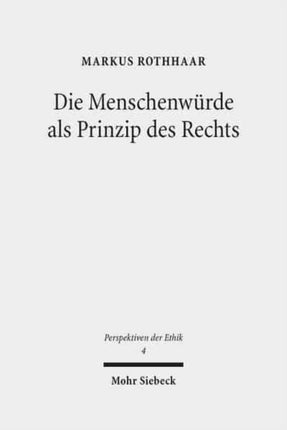 Die Menschenwürde als Prinzip des Rechts: Eine