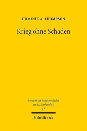 Krieg ohne Schaden: Vertragsstreitigkeiten und Haftpflichtprozesse im Kontext von Kriegswirtschaft und Amtshaftungskonjunktur ausgehend von der Rechtsprechung des Landgerichts Bonn während des Zweiten Weltkrieges (1939-1945)