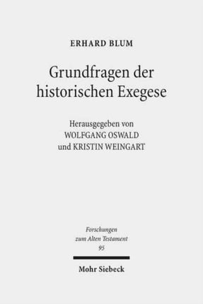 Grundfragen der historischen Exegese: Methodologische, philologische und hermeneutische Beiträge zum Alten Testament