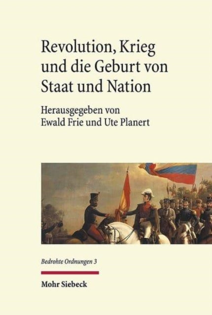 Revolution, Krieg und die Geburt von Staat und Nation: Staatsbildung in Europa und den Amerikas 1770-1930