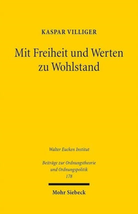 Mit Freiheit und Werten zu Wohlstand: Zwölf Thesen eines Pendlers zwischen Wirtschaft und Politik