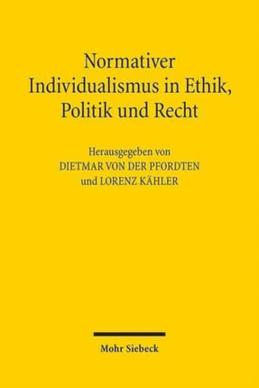 Normativer Individualismus in Ethik, Politik und Recht